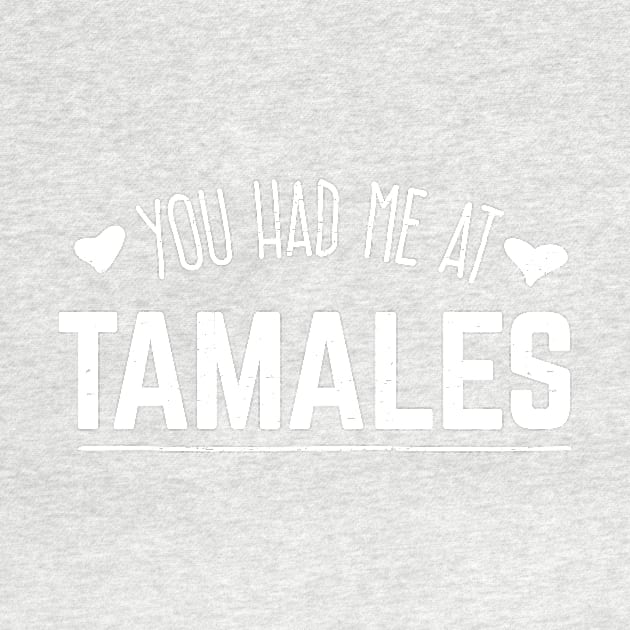 You had me at tamales - vintage design by verde